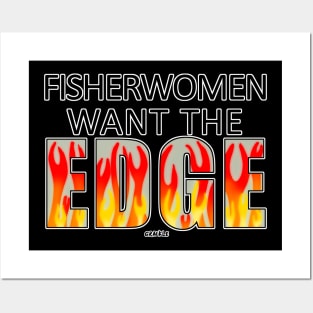 Fisherwomen Want The EDGE Posters and Art